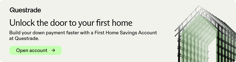 Questrade: Unlock the door to your first home. Build your down payment faster with a First Home Savings Account at Questrade. Open account.