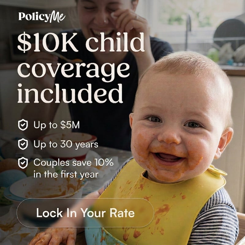 PolicyMe: $10K child coverage included. Up to $5M, up to 30 years, couples save 10% in the first year. Lock in your rate.